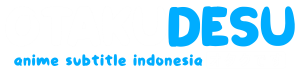 Otakudesu ! Fanshare Terbaru Tempat Nonton Streaming Anime Subtitle Indonesia
