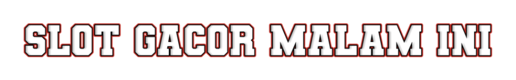SLOT GACOR MALAM INI